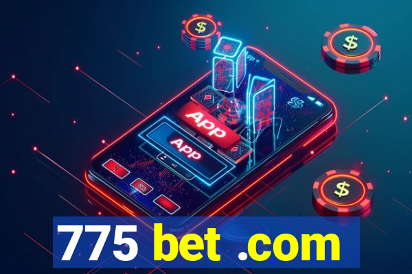 775 bet .com